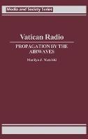 Vatican Radio: Propagation by the Airwaves - Marilyn Matelski - cover