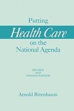 Putting Health Care on the National Agenda, 2nd Edition