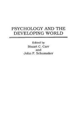 Psychology and the Developing World - Stuart C. Carr,John F. Schumaker - cover