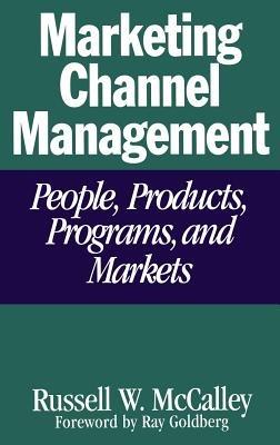 Marketing Channel Management: People, Products, Programs, and Markets - cover