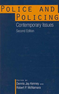 Police and Policing: Contemporary Issues, 2nd Edition - Dennis Kenney,Robert Hartmann McNamara - cover