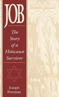 Job: The Story of a Holocaust Survivor - Joseph Freeman - cover