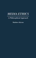 Media Ethics: A Philosophical Approach
