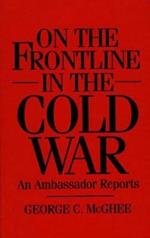 On the Frontline in the Cold War: An Ambassador Reports