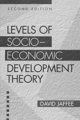 Levels of Socio-economic Development Theory, 2nd Edition - David Jaffee - cover