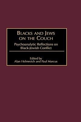 Blacks and Jews on the Couch: Psychoanalytic Reflections on Black-Jewish Conflict - cover