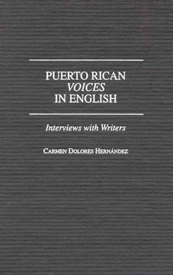 Puerto Rican Voices in English: Interviews with Writers - Carmen D. Hernandez - cover