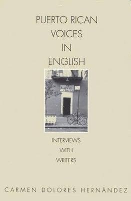 Puerto Rican Voices in English: Interviews with Writers - Carmen D. Hernandez - cover