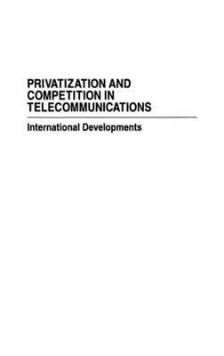 Privatization and Competition in Telecommunications: International Developments - Daniel Ryan - cover