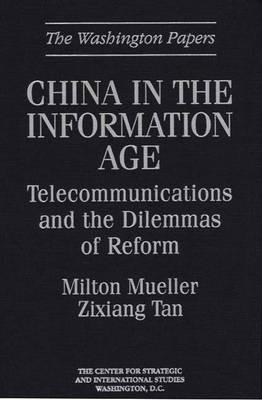 China in the Information Age: Telecommunications and the Dilemmas of Reform - cover