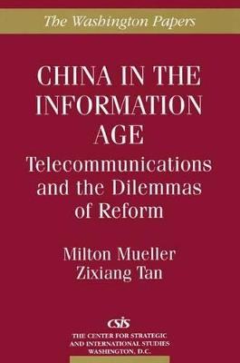 China in the Information Age: Telecommunications and the Dilemmas of Reform - cover