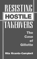 Resisting Hostile Takeovers: The Case of Gillette - Rita Ricardo-Campbell - cover