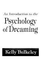 An Introduction to the Psychology of Dreaming