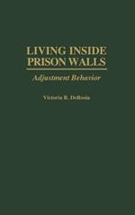 Living Inside Prison Walls: Adjustment Behavior