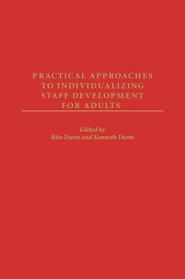 Practical Approaches to Individualizing Staff Development for Adults - Rita Dunn,Kenneth Dunn - cover