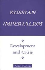 Russian Imperialism: Development and Crisis