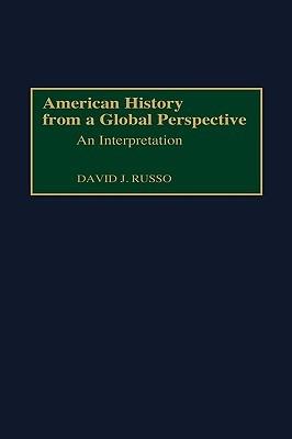 American History from a Global Perspective: An Interpretation - David Russo - cover