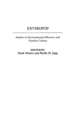 Enviropop: Studies in Environmental Rhetoric and Popular Culture - cover