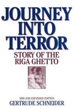 Journey into Terror: Story of the Riga Ghetto