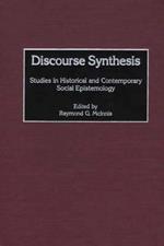 Discourse Synthesis: Studies in Historical and Contemporary Social Epistemology