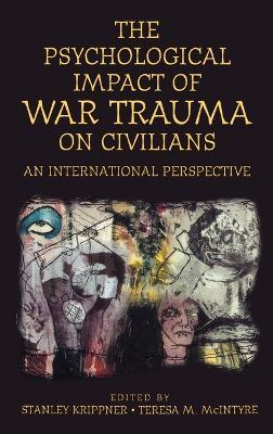 The Psychological Impact of War Trauma on Civilians: An International Perspective - cover