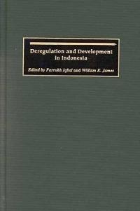 Deregulation and Development in Indonesia - cover