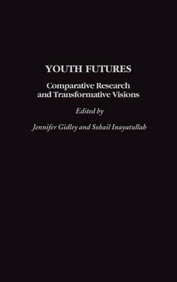 Youth Futures: Comparative Research and Transformative Visions - cover