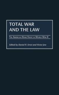 Total War and the Law: The American Home Front in World War II - cover