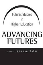 Advancing Futures: Futures Studies in Higher Education
