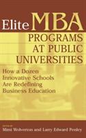 Elite MBA Programs at Public Universities: How a Dozen Innovative Schools Are Redefining Business Education - cover