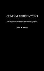 Criminal Belief Systems: An Integrated-Interactive Theory of Lifestyles