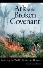 Ark of the Broken Covenant: Protecting the World's Biodiversity Hotspots