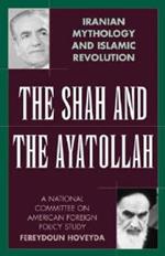 The Shah and the Ayatollah: Iranian Mythology and Islamic Revolution