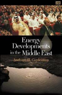 Energy Developments in the Middle East - Anthony H. Cordesman - cover