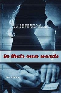 In Their Own Words: Songwriters Talk About the Creative Process - Bill DeMain - cover