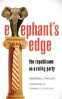 Elephant's Edge: The Republicans as a Ruling Party - Andrew J. Taylor - cover