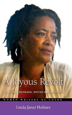 A Joyous Revolt: Toni Cade Bambara, Writer and Activist - Linda Janet Holmes - cover