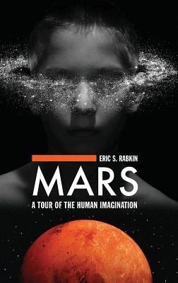 Mars: A Tour of the Human Imagination - Eric S. Rabkin - cover