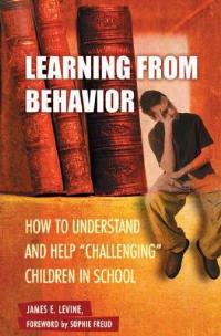 Learning from Behavior: How to Understand and Help Challenging Children in School - James E. Levine - cover