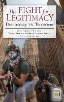 The Fight for Legitimacy: Democracy vs. Terrorism - Cindy R. Jebb,P. H. Liotta,Thomas Sherlock - cover