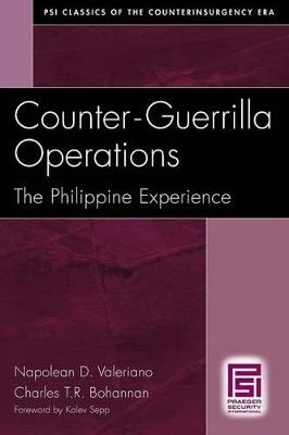 Counter-Guerrilla Operations: The Philippine Experience - Napolean D. Valeriano,Charles T.R. Bohannan - cover