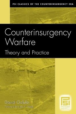 Counterinsurgency Warfare: Theory and Practice - David Galula - cover
