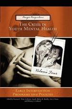 The Crisis in Youth Mental Health: Volume 4 Early Intervention Programs and Policies