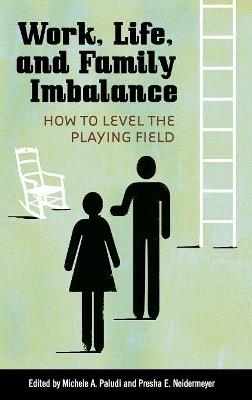 Work, Life, and Family Imbalance: How to Level the Playing Field - cover