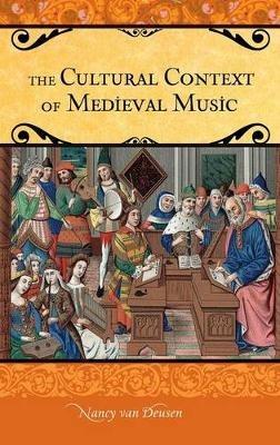 The Cultural Context of Medieval Music - Nancy Van Deusen - cover