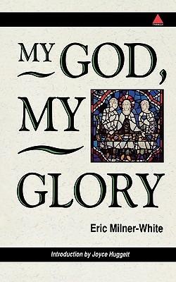My God, My Glory - Eric Milner-White - cover