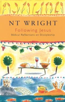 Following Jesus: Biblical Reflections On Discipleship - Tom Wright - cover