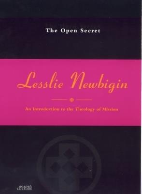 The Open Secret: Introduction to the Theology of Mission - Lesslie Newbigin - cover