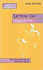 Letting Go: Caring for the Dying and Bereaved