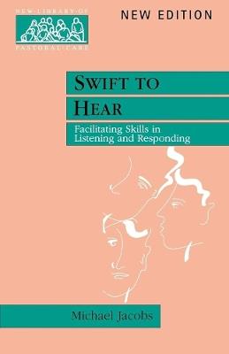 Swift to Hear: Facilitating Skills in Listening and Responding - Michael Jacobs - cover